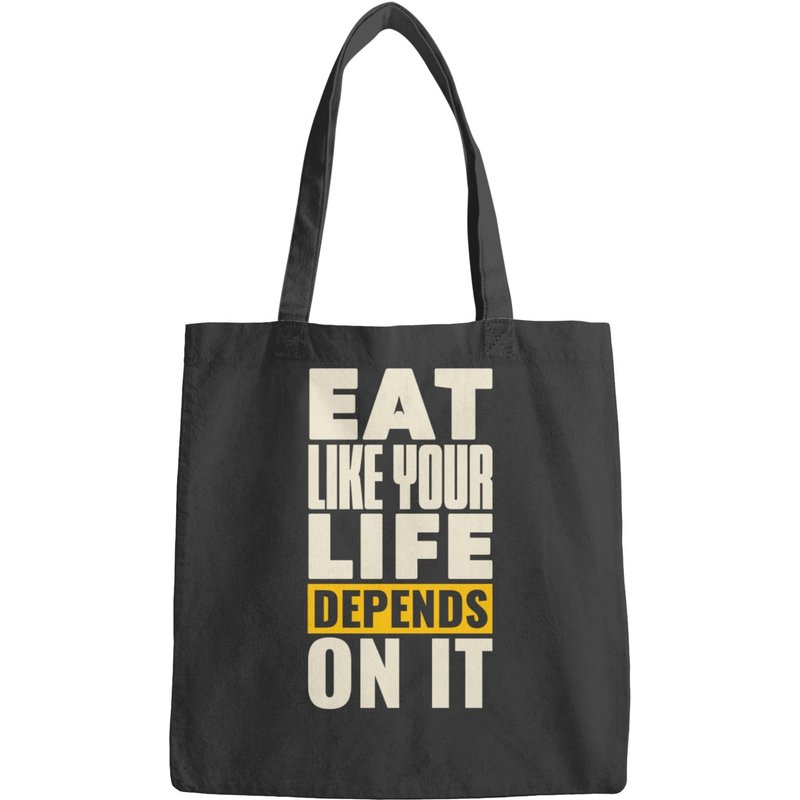 Eat Like Your Life Depends On It Bags — Sacs fourre-tout