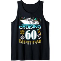 Cruising Into My 60 Year Old Birthday Crew 60th Cruise Bday Tank Top