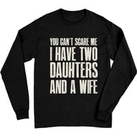 You Can T Scare Me I Have 2 Daughters & A Wife Long Sleeves — T-shirts pour hommes