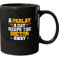 A Parlay A Day Keep The Doctor Away Funny Gambling Sports - Funny Gambling Gifts - Mugs