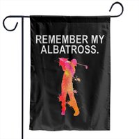 Remember My Albatross Funny Golf Design Garden Flags
