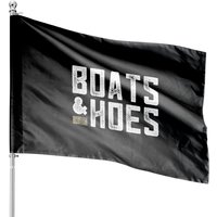 Boats & Hoes - Funny Boat Lover Gift House Flags