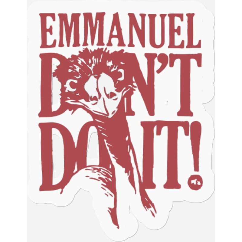 Emmanuel Don't Do It Viral Emu Stickers, Viral Emu T- Stickers — Stickers & Decals