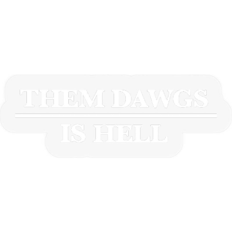 Them Dawgs Is Hell Stickers Stetson Bennett — Stickers & Decals