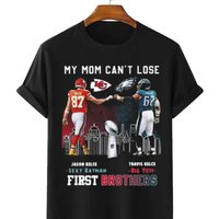 First Brothers Travis And Jason Kelce My Mom Cant Lose Lvii T-shirt — T-shirts pour hommes