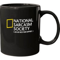 National Sarcasm Society Like We Need Your Support Mugs — Mugs & Tumblers