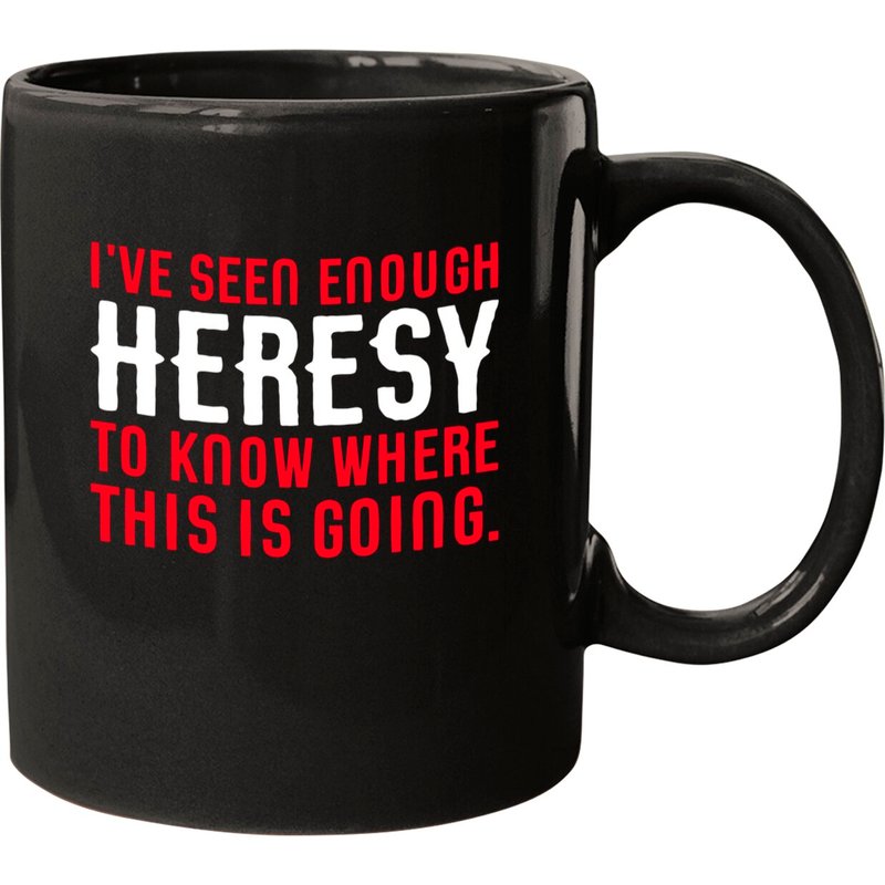 Seen Enough Heresy To Know Where This Is Going Tabletop Wargaming And Miniatures Addict - Warhammer 40k - Mugs — Mugs & Tumblers