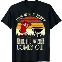 It's Not A Party Until The Wiener Comes Out Hot Dog Bbq T-shirt — Mens T Shirts