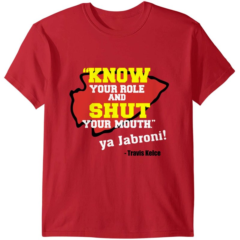 Know Your Role Chiefs Shut Your Mouth Jabroni T-shirts — T-shirts pour hommes