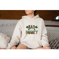 Women's St Patty's Day Hoodie, Bad And Boozy Hoodie, Funny Drinking Hoodie