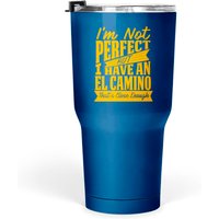 I Have El Camino Tumblers 30 Oz — Mugs & Tumblers