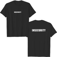 Insecurity Shirt — Mens T Shirts