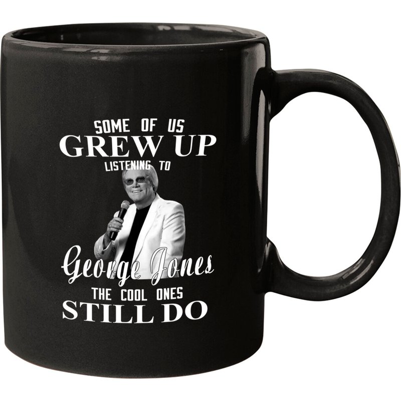 Some Us Grew Up Listening To George Jones The Cool Ones Still Do Mugs — Mugs & Tumblers