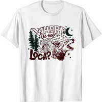 Where The Hell Have You Been Loca Shirt - Bella Tee, Funny Movie Meme Shirt