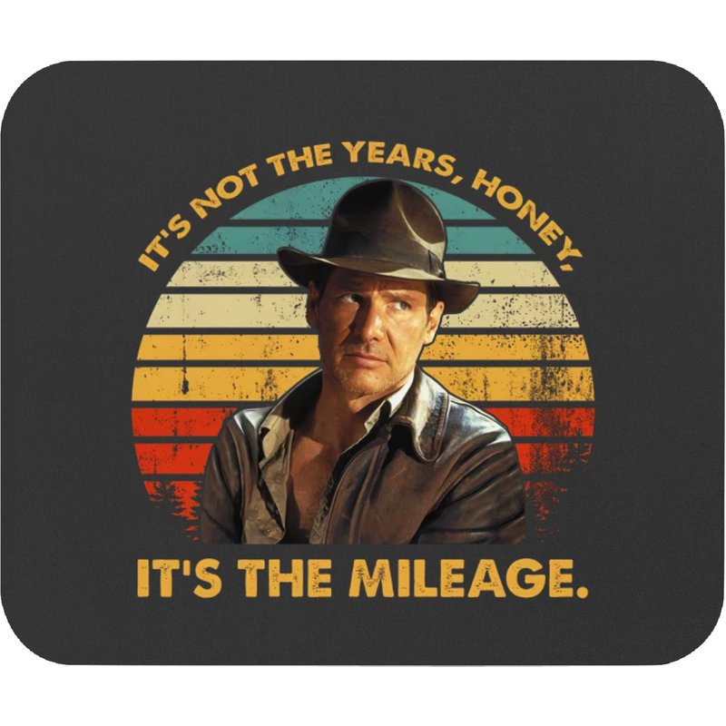 Indiana Jones Vintage Mouse Pads, It's Not The Years Honey It's The Mileage Mouse Pads — Tapis de souris et sous-mains