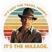 Indiana Jones Vintage Stickers, It's Not The Years Honey It's The Mileage Stickers