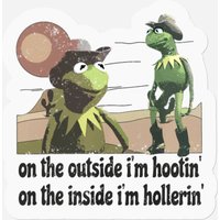 On The Outside I'm Hootin On The Inside I'm Hollerin Graphic Stickers, Funny Meme Stickers