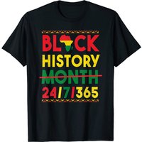 Black History Month One Month Cant Hold Our History 24 7 365 T-shirt