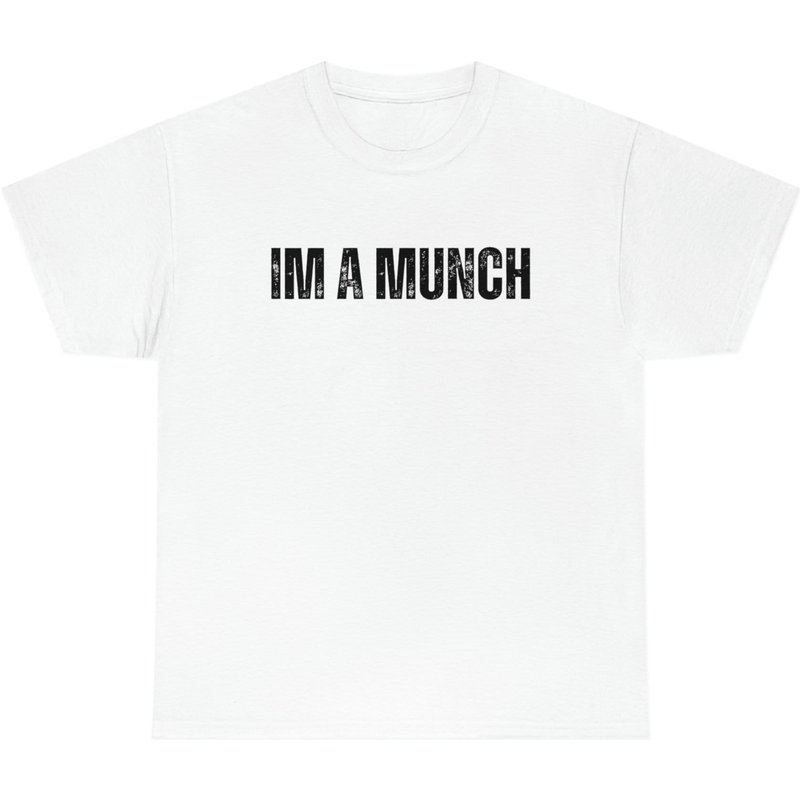 Im A Munch Shirt — Mens T Shirts