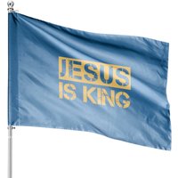 Jesus Is King - Christian Faith Religious Quote House Flags