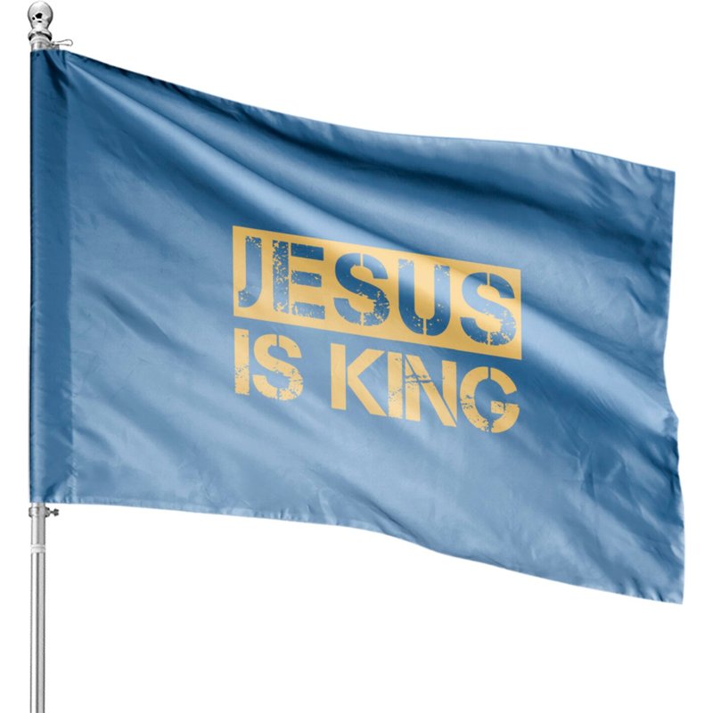 Jesus Is King - Christian Faith Religious Quote House Flags — Decorative Flags