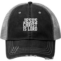 Jesus Christ Is Lord Print Trucker Hat
