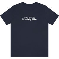 Keep It To Yourself It's My Life, Billy Joel, Lyric T-shirt