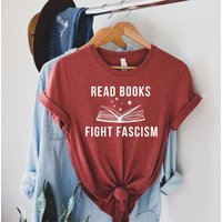 Read Books, Fight Fascism Tee, Book Lovers Tee, Social Justice T-shirt — T-shirts pour hommes