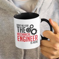 Have No Fear, The Mechanical Engineer Is Here, Engineering Funny Coffee Mug
