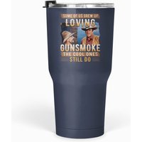 Some Of Us Grew Up Loving Gunsmoke The Cool Ones Still Do Vintage Tumblers 30 Oz