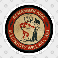 Electricity Will Kill You Kids - Electricity Will Kill You - Sticker