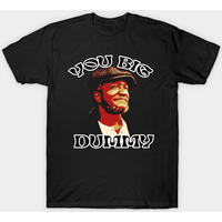 Redd Foxx You Big Dummy! - Redd Foxx - T-shirt