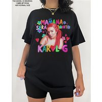 Maana Sera Bonito Shirt, Karol G Shirt