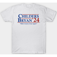 Childers Bryan 2024 Election - Childers - T-shirt
