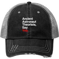 Ancient Astronaut Theorists, Say Yes. (dark) - Ancient Aliens - Trucker Hats