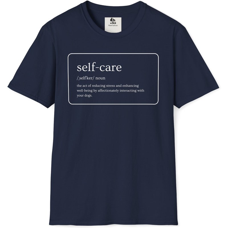 Pawfurever Dog Lover T-Shirt - Cute and Funny Gift for Dog Moms, Dads, and Cat Parents (Self Care - Dogs)